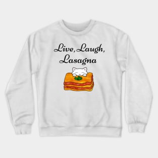 Live Laugh Lasagna Crewneck Sweatshirt